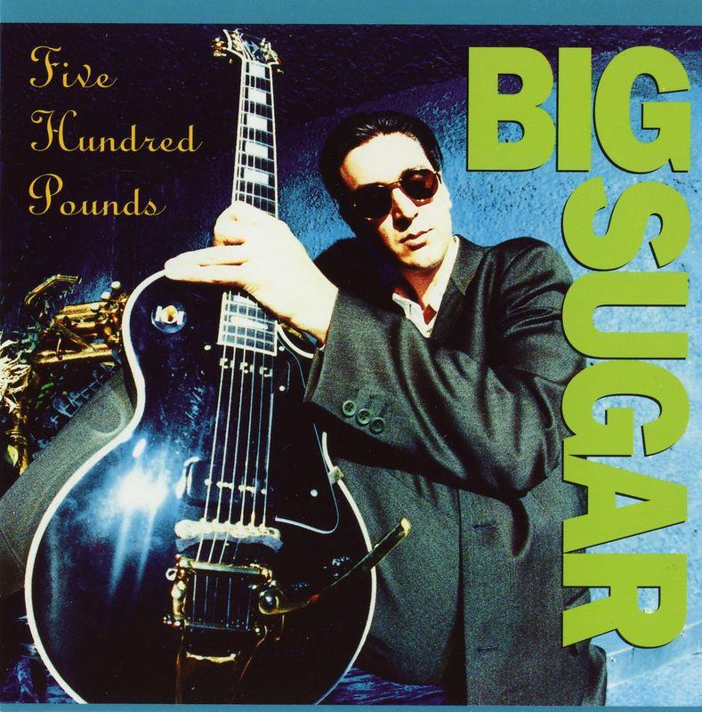 BIG SUGAR - 500 POUNDS (LP)