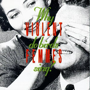 VIOLENT FEMS - WHY DO BIRDS SIGN? (DLX INDIE LP)