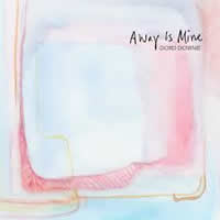 GORD DOWNIE - AWAY IS MINE