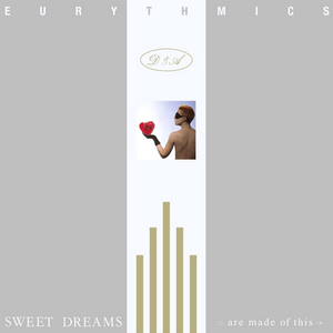EURYTHMICS - SWEET DREAMS (ARE MADE OF THIS)